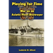 Playing for Time: War on an Asiatic Fleet Destroyer