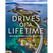 Drives of a Lifetime 2nd Edition: 500 of the World's Greatest Road Trips