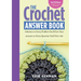 The Crochet Answer Book, 2nd Edition: Solutions to Every Problem You'll Ever Face; Answers to Every Question You'll Ever Ask