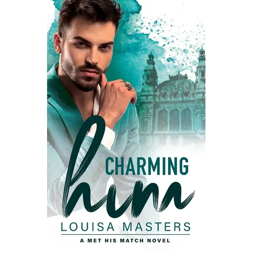 Charming Him: A Met His Match Novel