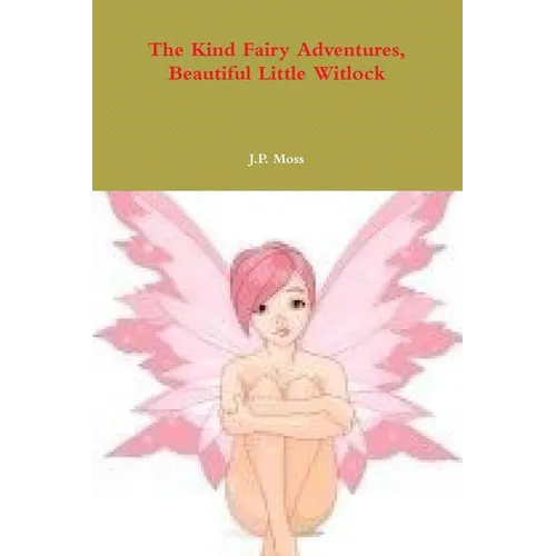 The Kind Fairy Adventures, Beautiful Little Witlock - Paperback