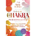 Your Chakra Personality: Discover Your Soul Design Through Primary & Secondary Chakras
