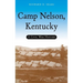 Camp Nelson, Kentucky: A Civil War History