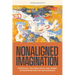 Nonaligned Imagination: Yugoslavia, the Global South, and Literary Solidarities Beyond the Cold War Blocs