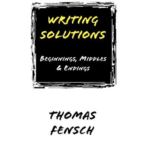 Writing Solutions: Beginnings, Middles & Endings