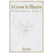 A Course in Miracles: white edition book A
