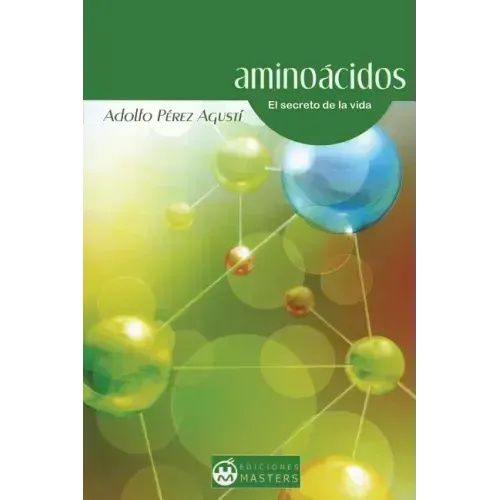 Aminoácidos: El secreto de la vida