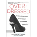 Overdressed: The Shockingly High Cost of Cheap Fashion