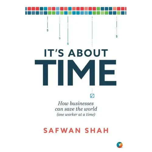 It's About TIME: How Businesses Can Save the World (One Worker at a Time)
