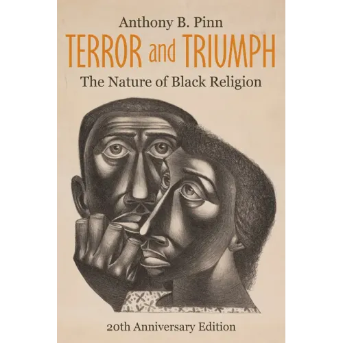 Terror and Triumph: The Nature of Black Religion, 20th Anniversary Edition