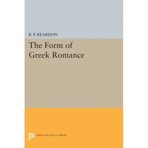 The Form of Greek Romance
