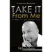 Take It From Me: A man's perspective