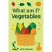 What am I? Vegetables