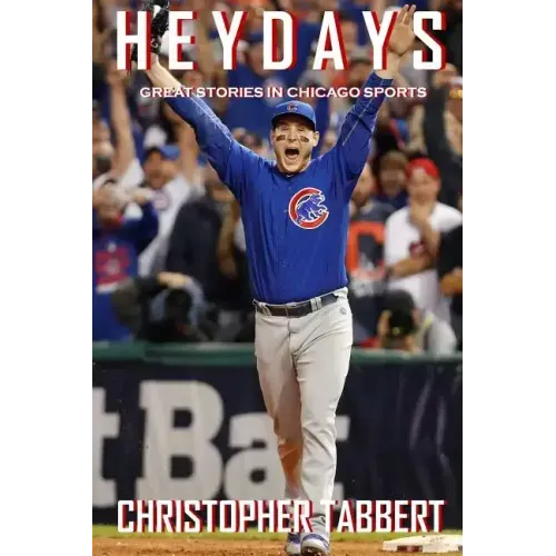 Heydays: Great Stories in Chicago Sports