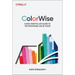 Colorwise: A Data Storyteller's Guide to the Intentional Use of Color