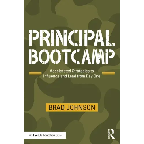 Principal Bootcamp: Accelerated Strategies to Influence and Lead from Day One
