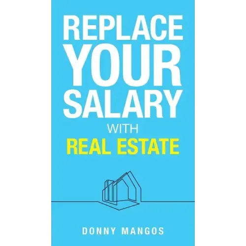 Replace Your Salary with Real Estate
