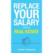 Replace Your Salary with Real Estate
