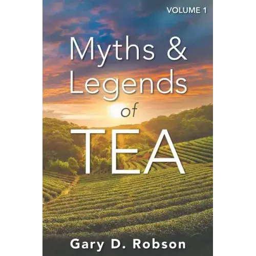 Myths & Legends of Tea, Volume 1