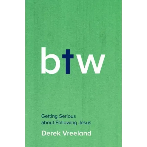 By the Way: Getting Serious about Following Jesus