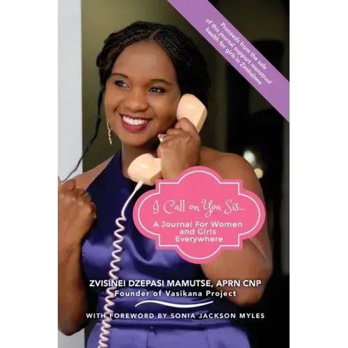 I Call on You Sis: A Journal for Women and Girls Everywhere