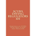 SCUBA Diving Regulators 101: Every thing any SCUBA Diver needs to know about Regulators