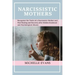 Narcissistic Mothers: Recognize the Traits of a Narcissistic Mother and Find Healing and Recovery After Hidden Emotional and Psychological Abuses