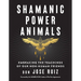 Shamanic Power Animals: Embracing the Teachings of Our Non-Human Friends