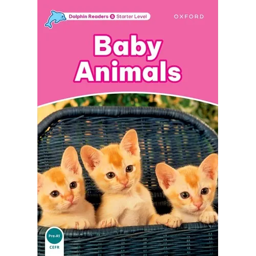 Dolphin Readers: Starter Level: 175-Word Vocabularybaby Animals
