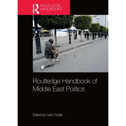Routledge Handbook of Middle East Politics