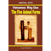 Vietnamese Wing Chun - The Five Animal Forms