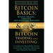Bitcoin Box Set: Bitcoin Basics and Bitcoin Trading and Investing - The Digital Currency of the Future