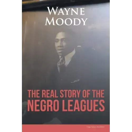 The Real Story of The Negro Leagues