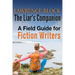 The Liar's Companion: A Field Guide for Fiction Writers