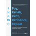 Buy, Rehab, Rent, Refinance, Repeat: The Brrrr Rental Property Investment Strategy Made Simple