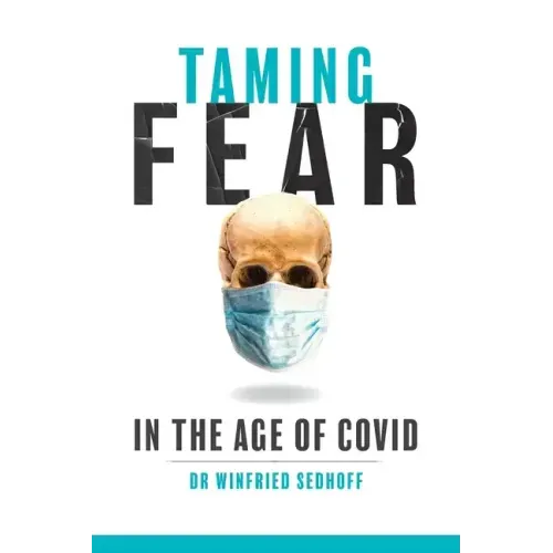 Taming Fear in the Age of Covid
