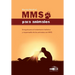 Mms Para Animales: Una guía para el tratamiento holístico y responsable de los animales con MMS