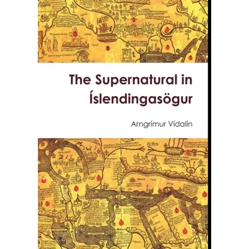 The Supernatural in Íslendingasögur