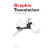 Graphic Translation, A graphic design project guide