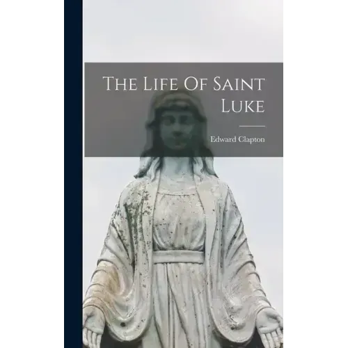 The Life Of Saint Luke