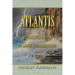 Atlantis: Insights from a Lost Civilization