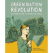 Green Nation Revolution: Use Your Future to Change the World