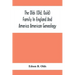 The Olds (Old, Ould) Family In England And America: American Genealogy