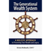 The Generational Wealth System: A Holistic Approach to Preserving Your Wealth and Legacy