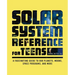 The Solar System Reference for Teens: A Fascinating Guide to Our Planets, Moons, Space Programs, and More
