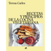 Recetas Y Principios de la Comida Vegetariana / Recipes and Principles of Vegetarian Cooking