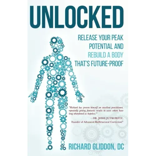 Unlocked: Release Your Peak Potential and Rebuild a Body that's Future-Proof