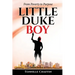 Little Duke Boy: From Poverty to Purpose