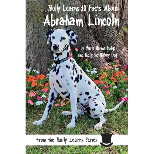 Molly Learns 10 Facts About Abraham Lincoln