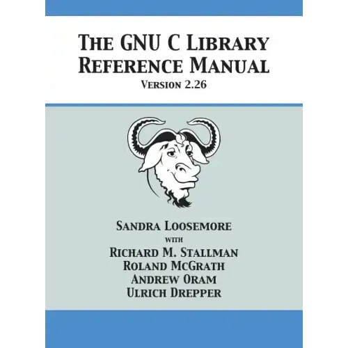 The GNU C Library Reference Manual Version 2.26